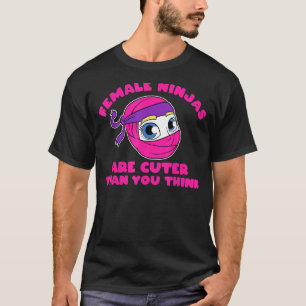 Ninja Girl Weibliche Ninjas sind R als Sie denken, T-Shirt