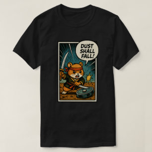 Ninja Hamster „STAUB WIRD FALLEN!“ T-Shirt