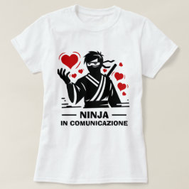 Ninja in comunicazione T - Shirt