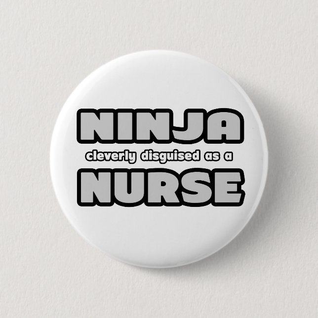 Ninja ist clever als Krankenschwester verkleidet Button (Vorderseite)