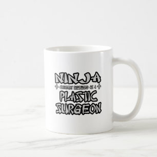 Ninja... Plastikchirurg Tasse