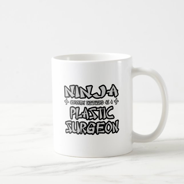 Ninja... Plastikchirurg Tasse (Rechts)