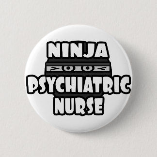 Ninja Psychiatric Nurse Button