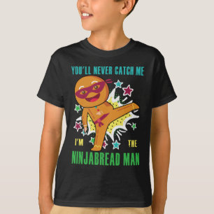 Ninjabread Mann, du wirst mich nie fangen T-Shirt