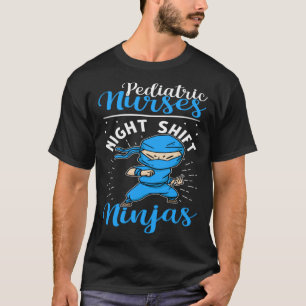 Ninjas Ninjas Night Shift T-Shirt