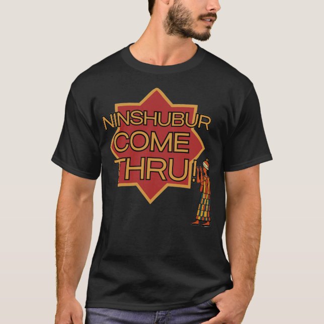 Ninshubur kommt durch T-Shirt (Vorderseite)