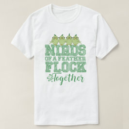 Nirds einer Feder T-Shirt