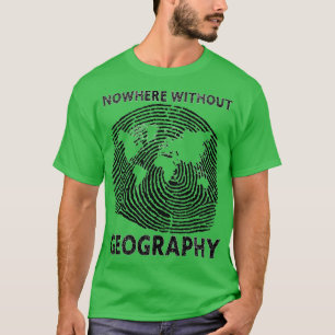 Nirgendwo ohne Geografie lustiges Geschenk T-Shirt
