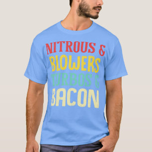 Nitroblumen Turbos Bacon Funny T-Shirt