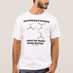 Nitroglyzerin macht meine Herz-Arbeit besser T-Shirt