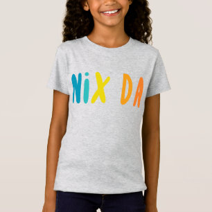 Nix Da, deutsch für "No Way" T-Shirt