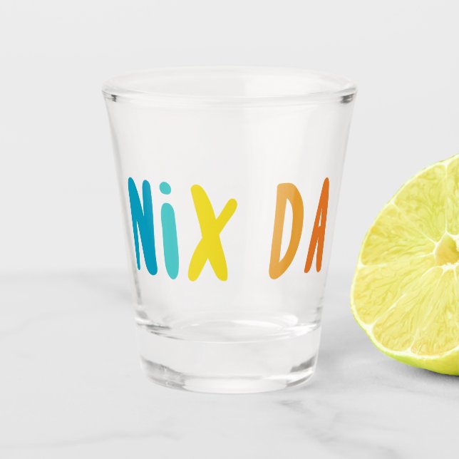 Nix Da, Deutsch, Kein Weg Schnapsglas (Vorderseite)