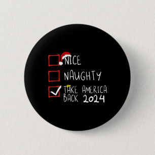 Nizza Naughty Nimm Amerika zurück 2024 Funny Trump Button