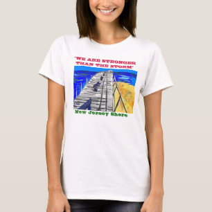 NJ Shore Boardwalk "Stronger als der Sturm" T-Shir T-Shirt
