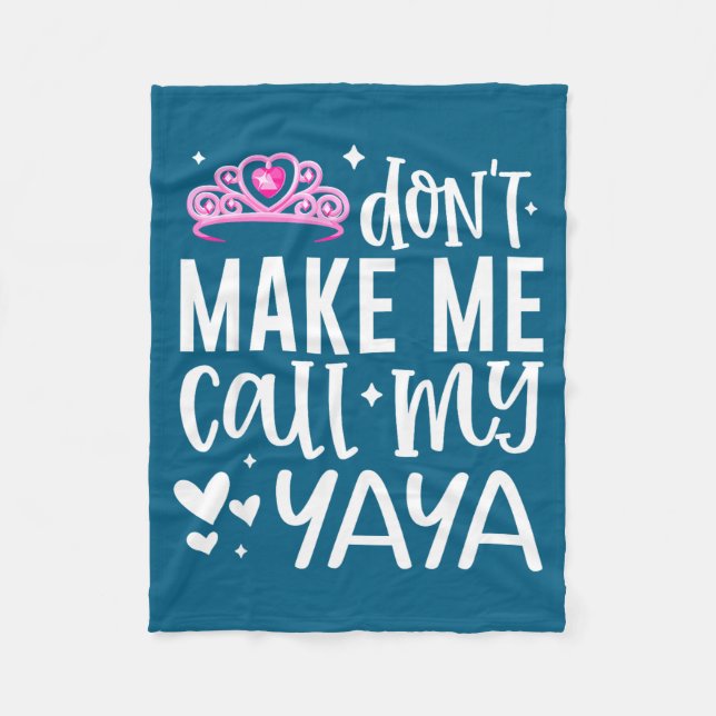 Nk Crown Don’t Make Me Call My Yaya Funny Granddau Fleecedecke (Vorderseite)