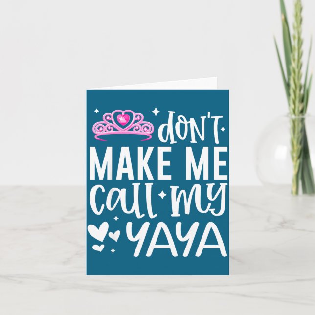 Nk Crown Don’t Make Me Call My Yaya Funny Granddau Karte (Vorderseite)