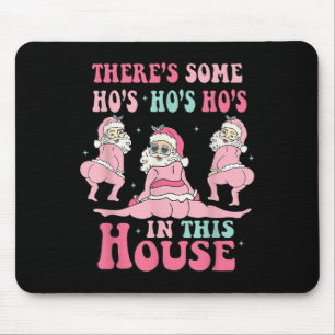 Nk Es gibt einige Ho Ho Hos in diesem Haus Ugly Ch Mousepad