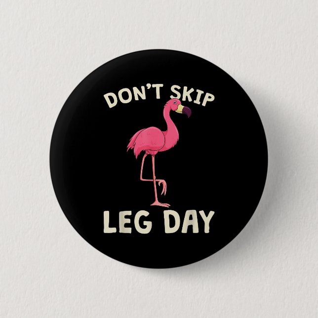 Nk Flamingo Workou Don't Skip Leg Day Gym Fitness  Button (Vorderseite)