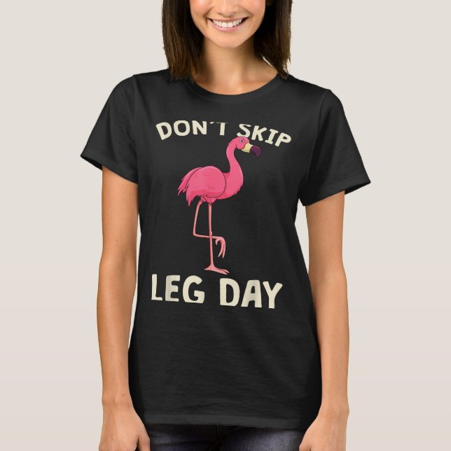 Nk Flamingo Workou Don't Skip Leg Day Gym Fitness  T-Shirt (Vorderseite)