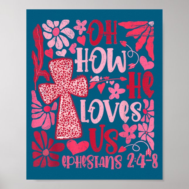 Nk Floral Oh How He Loves Us Boho Bible Verse Chri Poster (Vorne)
