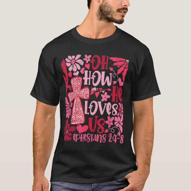 Nk Floral Oh How He Loves Us Boho Bible Verse Chri T-Shirt (Vorderseite)