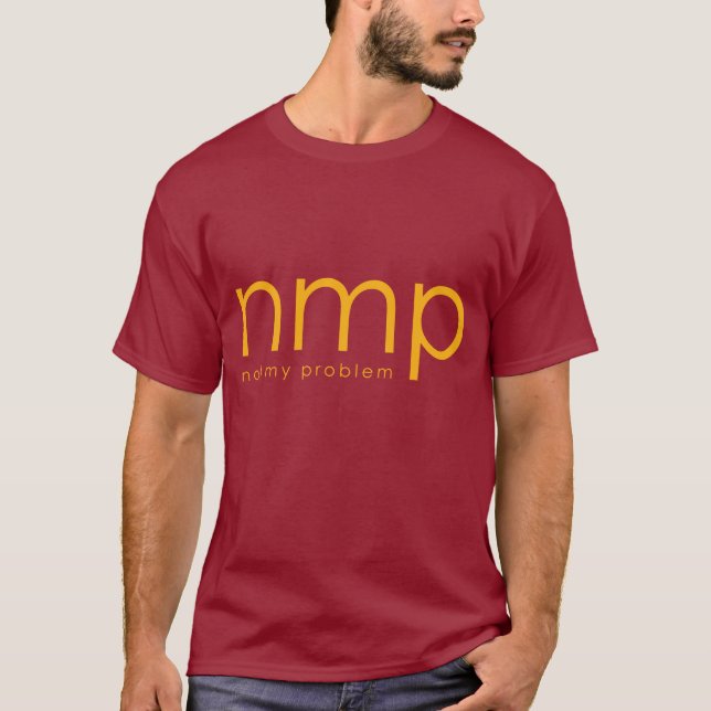 nmp = - nicht mein Problem T-Shirt (Vorderseite)