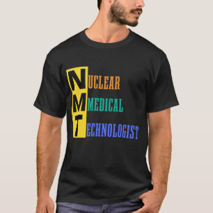 NMT - Nuklearmedizintechnologe - NMT #lablife T-Shirt