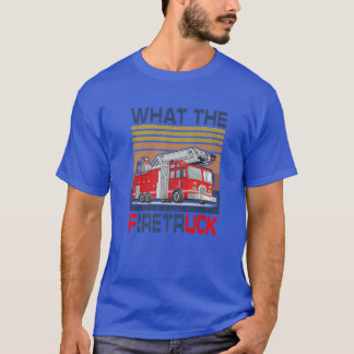 Nn What The Fireruck Funny Firefighter Feuerwehrma T-Shirt