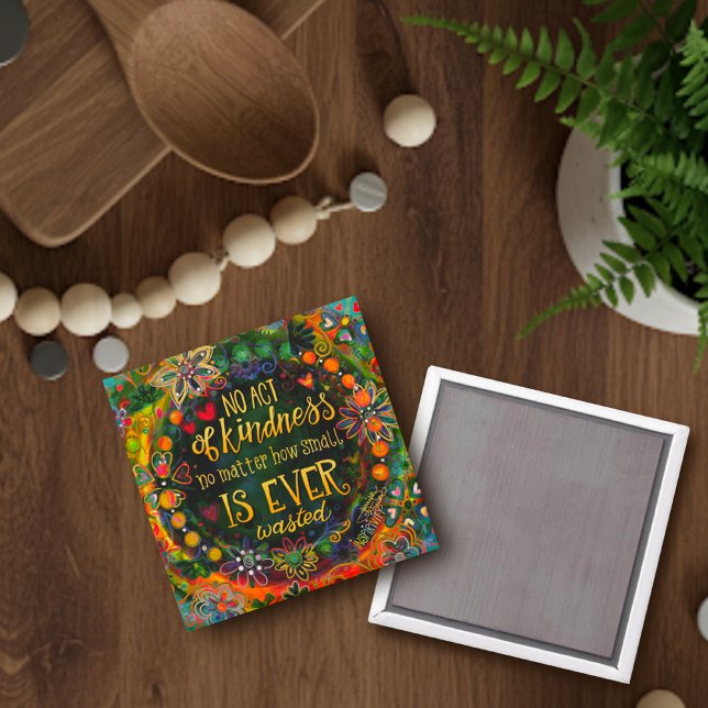 No Act of Kindness is Small Kindness Trendy Fun Magnet (Von Creator hochgeladen)
