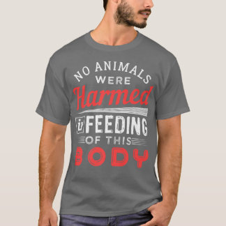 No Animals Were Harmed Vegan Design  T-Shirt