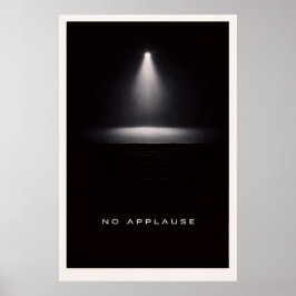 No Applause - Motivational Silent Power Poster