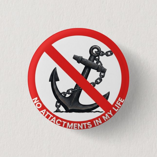 No attachments in my life button (Vorderseite)