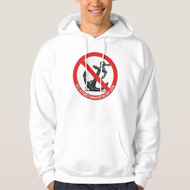 No attachments in my life hoodie (Vorderseite)