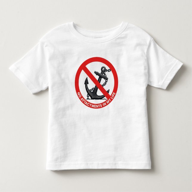 No attachments in my life kleinkind t-shirt (Vorderseite)