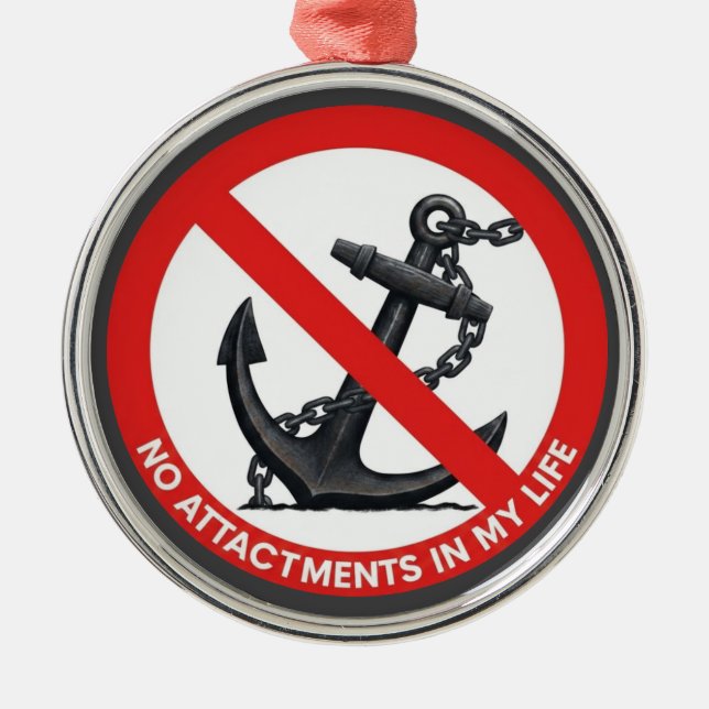 No attachments in my life ornament aus metall (Vorne)