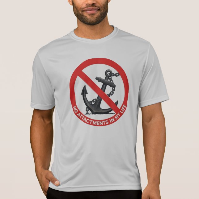 No attachments in my life T-Shirt (Vorderseite)