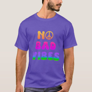 No Bad Vibes Tshirt