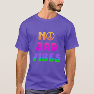 No Bad Vibes Tshirt
