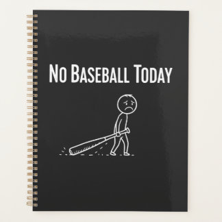 No Baseball Today Sad Stick Figure Baseball lovers Planer