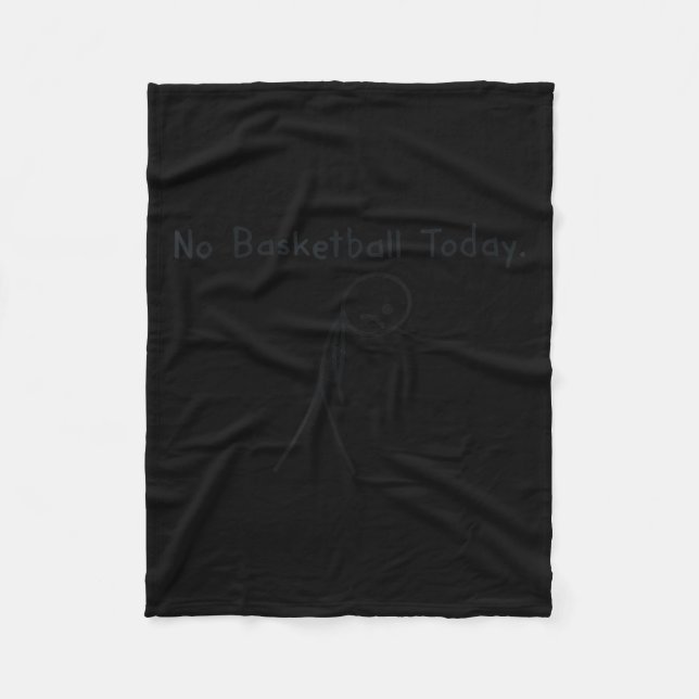 No Basketball Today Funny Basketball Lover Kids Me Fleecedecke (Vorderseite)