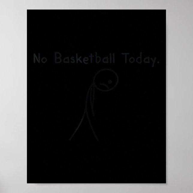 No Basketball Today Funny Basketball Lover Kids Me Poster (Vorne)