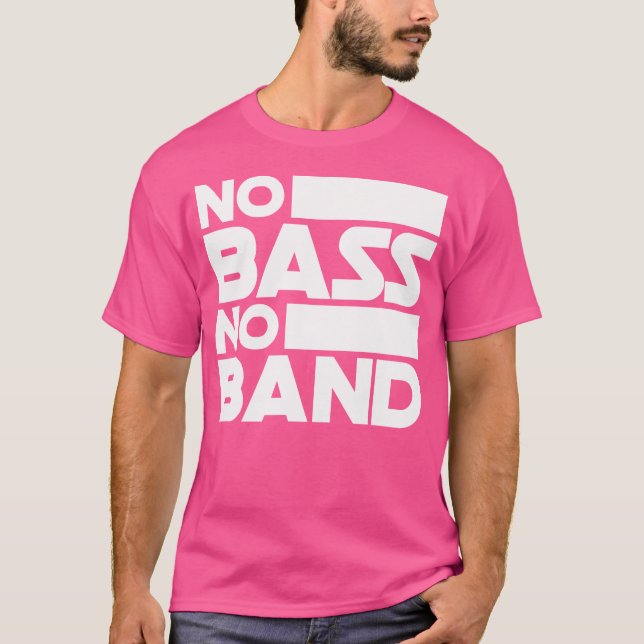 No Bass No Band Music Bass Gitarre T-Shirt (Vorderseite)