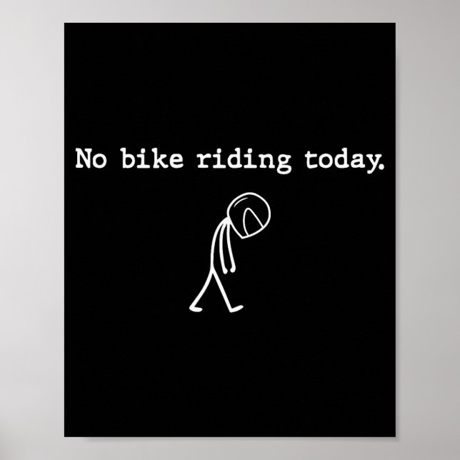 No Bike Riding Today Funny Stick Figure Motorcycle Poster (Vorne)