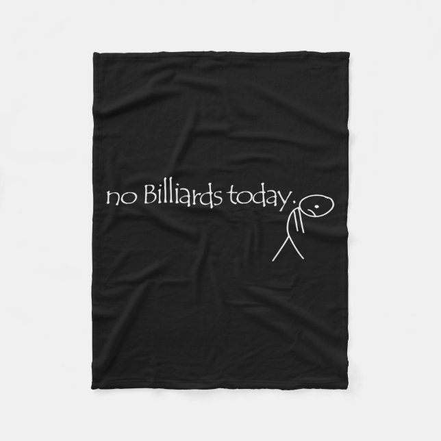 No Billiards Today Fun Billiards Funny Ol Billiard Fleecedecke (Vorderseite)