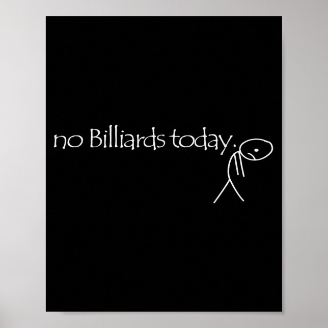 No Billiards Today Fun Billiards Funny Ol Billiard Poster (Vorne)