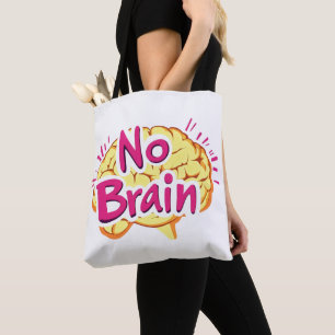 No Brain Funny Slogan