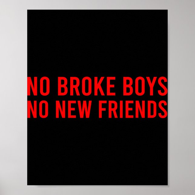 No Broke Boys No New Friends Funny Sy Baddie  Poster (Vorne)