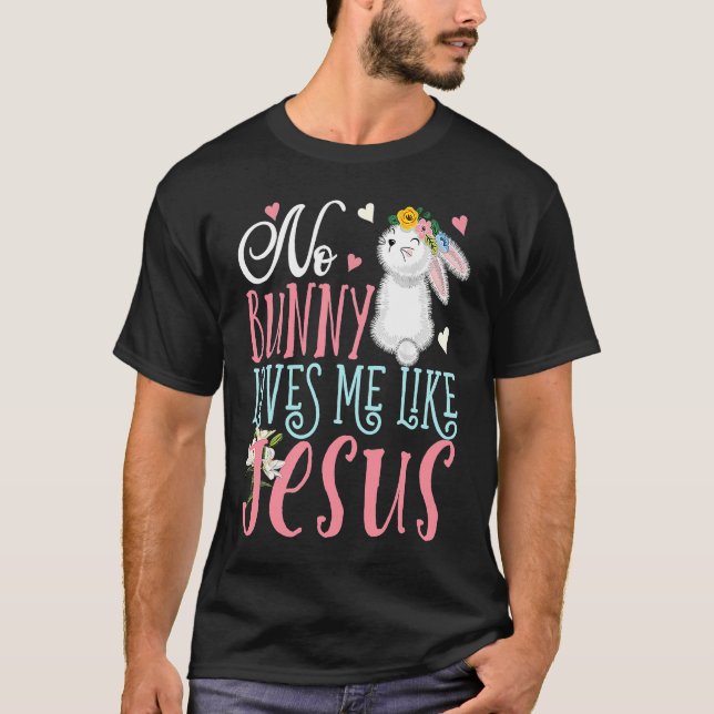 No Bunny Loves Me Like Jesus Christian Easter  Gir T-Shirt (Vorderseite)