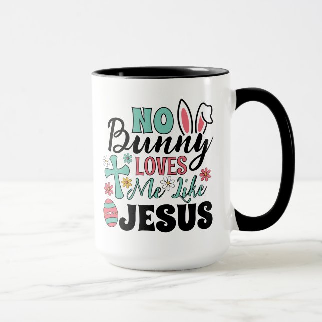 No Bunny Loves Me Like Jesus Coffee Tasse (Rechts)