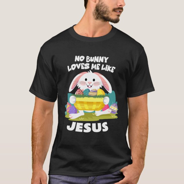 No Bunny Loves Me Like Jesus Easter Egg Bunny Cute T-Shirt (Vorderseite)